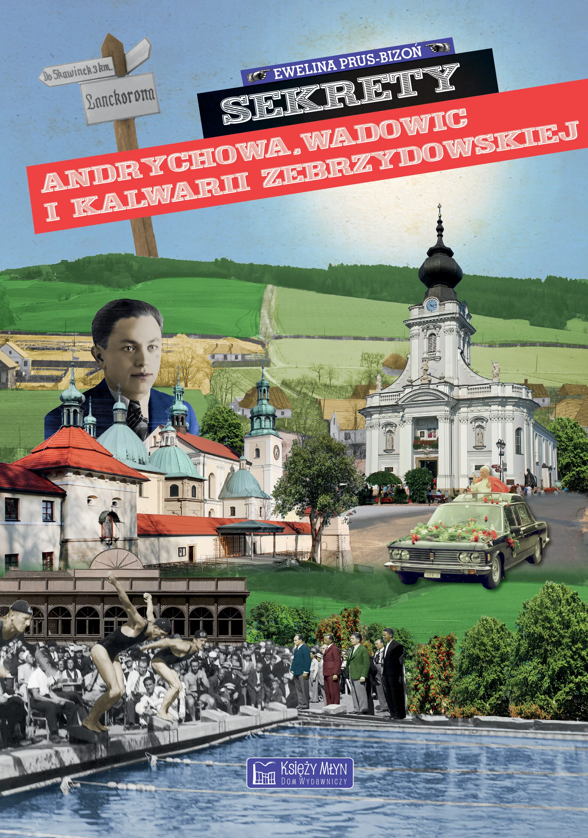 Sekrety Andrychowa, Wadowic i Kalwarii Zebrzydowskiej - Książki