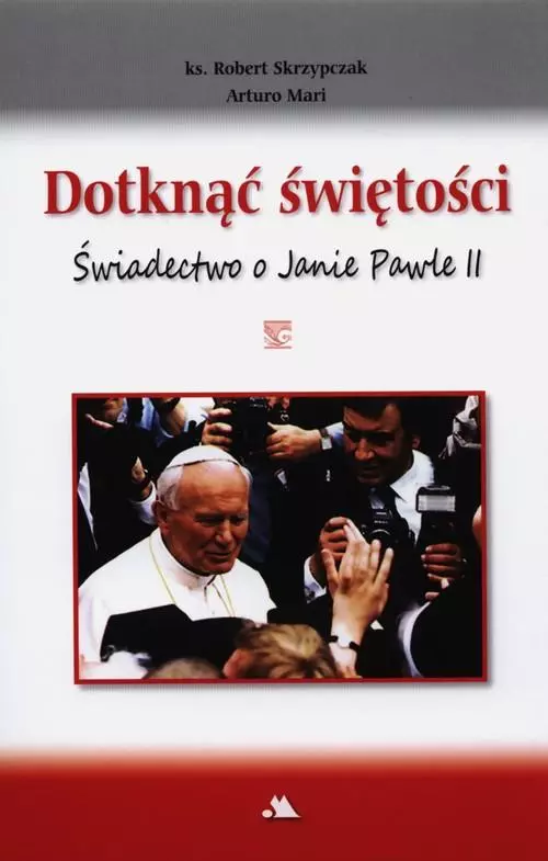 Dotknąć świętości. Świadectwo o Janie Pawle II + D - Książki