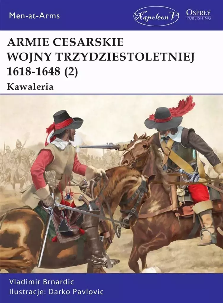 Armie cesarskie wojny trzydziestoletniej 1618-1648 (2). Kawaleria - Książki