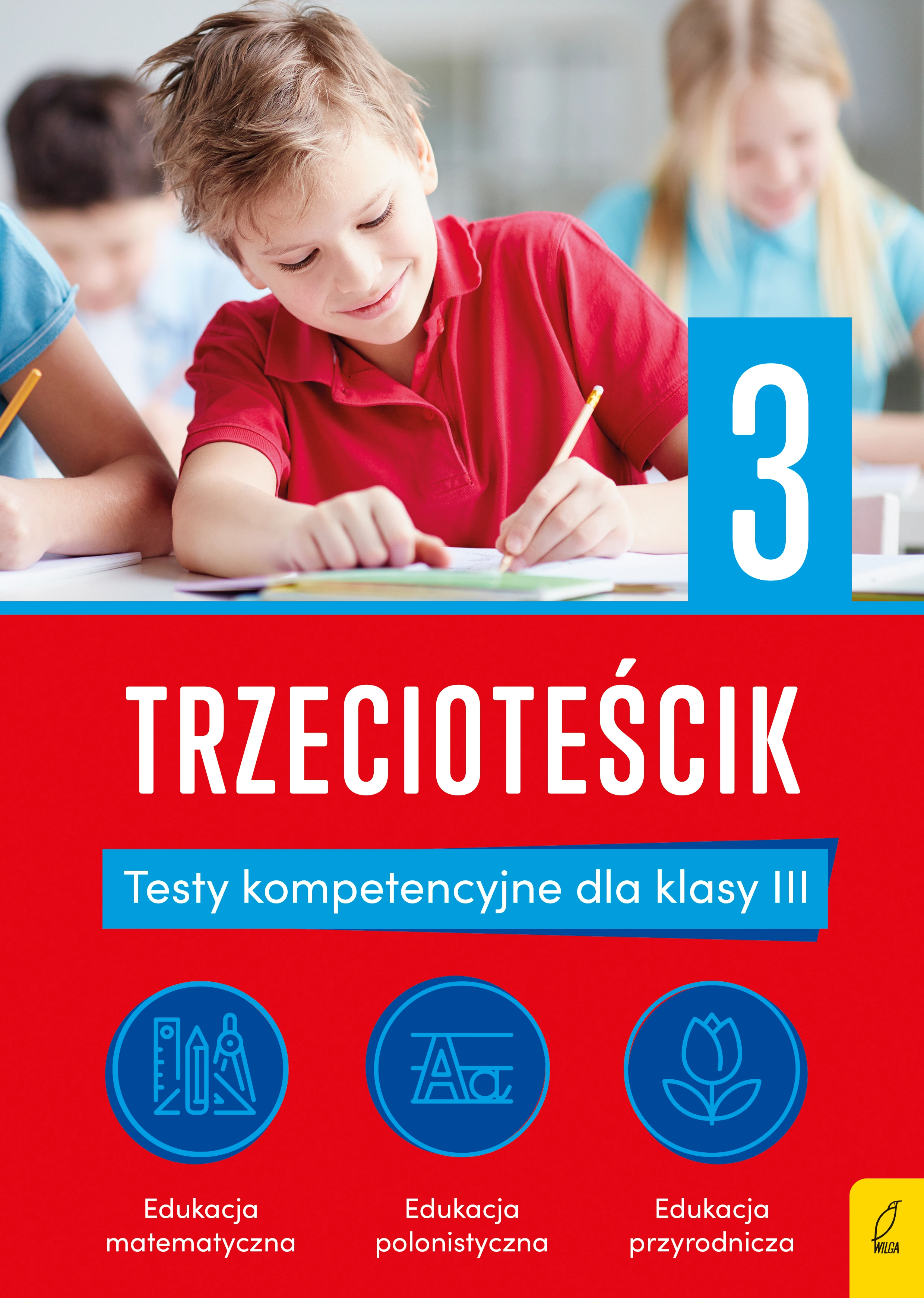Teściki. Trzecioteścik. Testy kompetencyjne dla klasy 3 - Książki