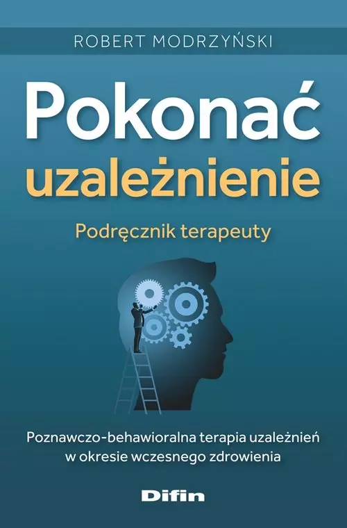 Pokonać uzależnienie. Podręcznik terapeuty - Książki