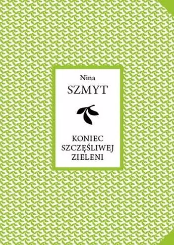 Koniec szczęśliwej zieleni - Książki