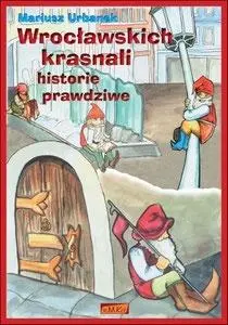 Wrocławskich krasnali historie prawdziwe - Książki