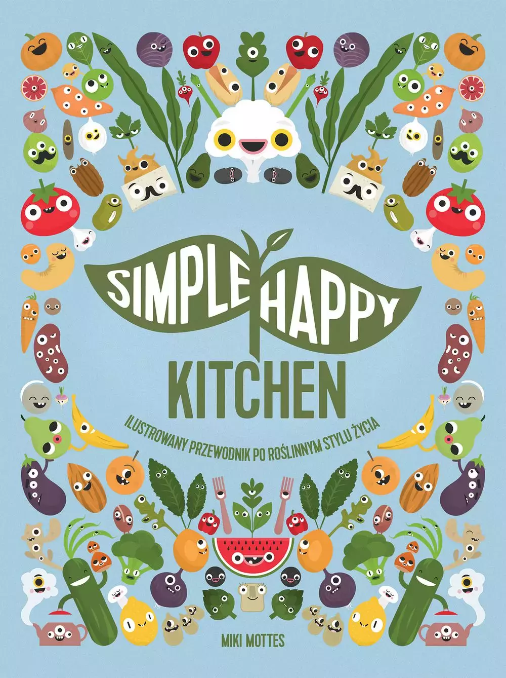 Simple Happy Kitchen. Ilustrowany przewodnik po roślinnym stylu życia - Książki