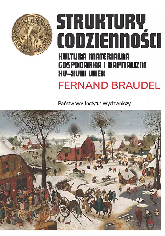 Struktury codzienności. Kultura materialna,  gospodarka i kapitalizm. XV-XVIII wiek - Książki