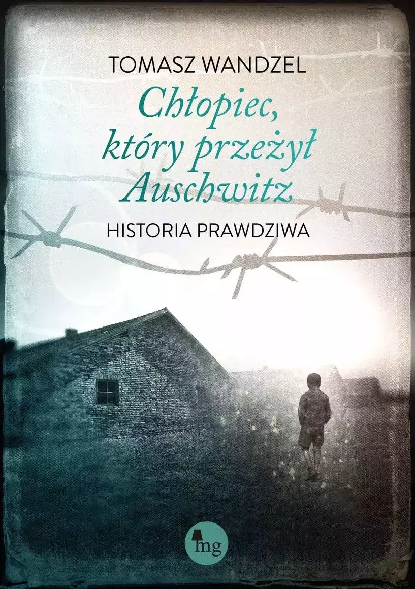 Chłopiec, który przeżył Auschwitz. Historia prawdziwa - Książki