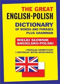 The Great English-Polish Dictionary of Words and Phrases plus Grammar - Książki