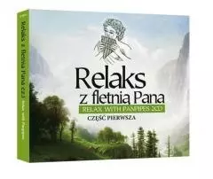 Relaks z fletnią Pana, część 1. 2 CD - Muzyka
