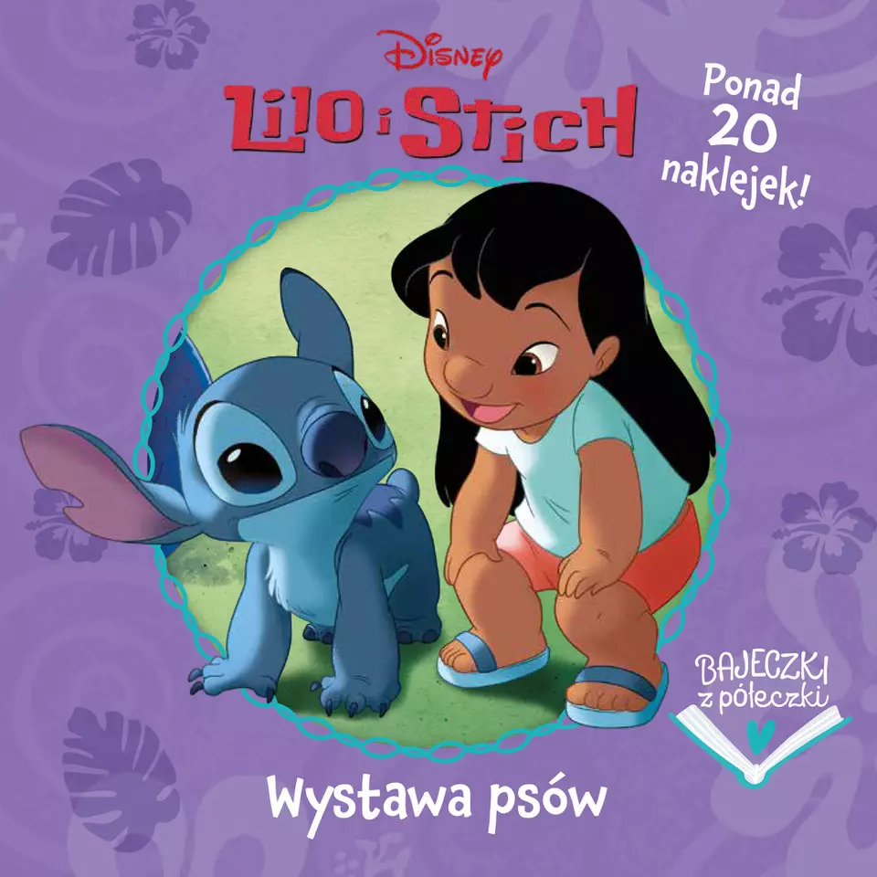 Bajeczki z półeczki. Wystawa psów. Disney Lilo i Stitch - Książki