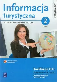 Informacja turystyczna. Bazy danych i materiały promocyjne. Kwalifikacja T.14.1. Podręcznik do nauki zawodu. Technik obsługi turystycznej. Część 2 - Książki