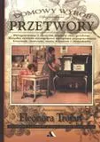 Domowy wyrób. Spiżarniane Przetwory. - Książki