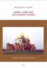 Lwów. Część VII/2. Ulica Zielona i Sichów - Książki