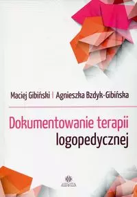 Dokumentowanie terapii logopedycznej - Książki