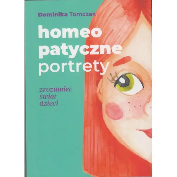 Homeopatyczne portrety. Zrozumieć świat dzieci - Książki