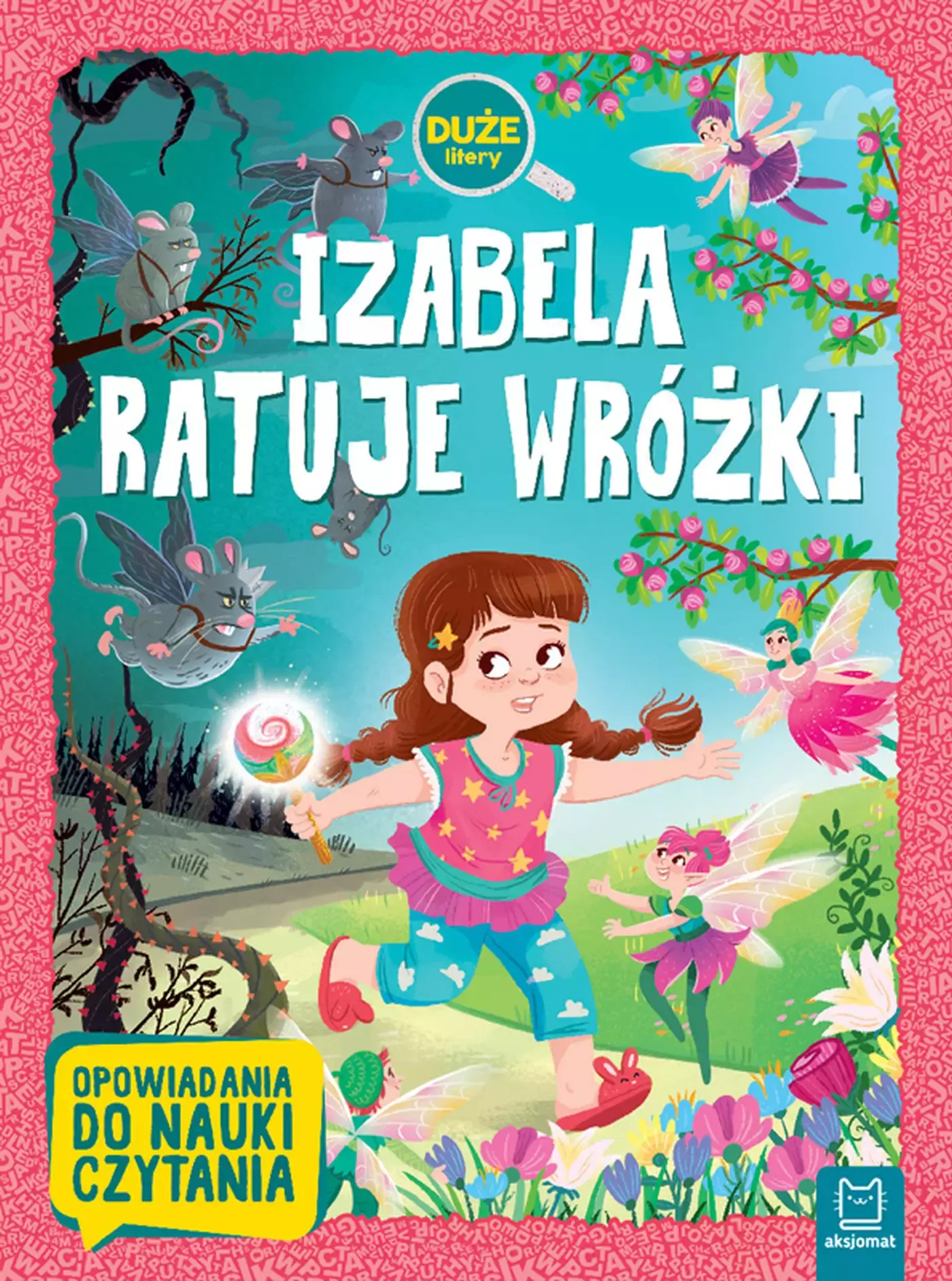 Duże litery. Opowiadania do nauki czytania. Izabela ratuje wróżki - Książki