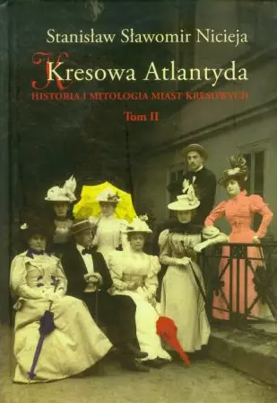 Kresowa Atlantyda. Tom II - Książki