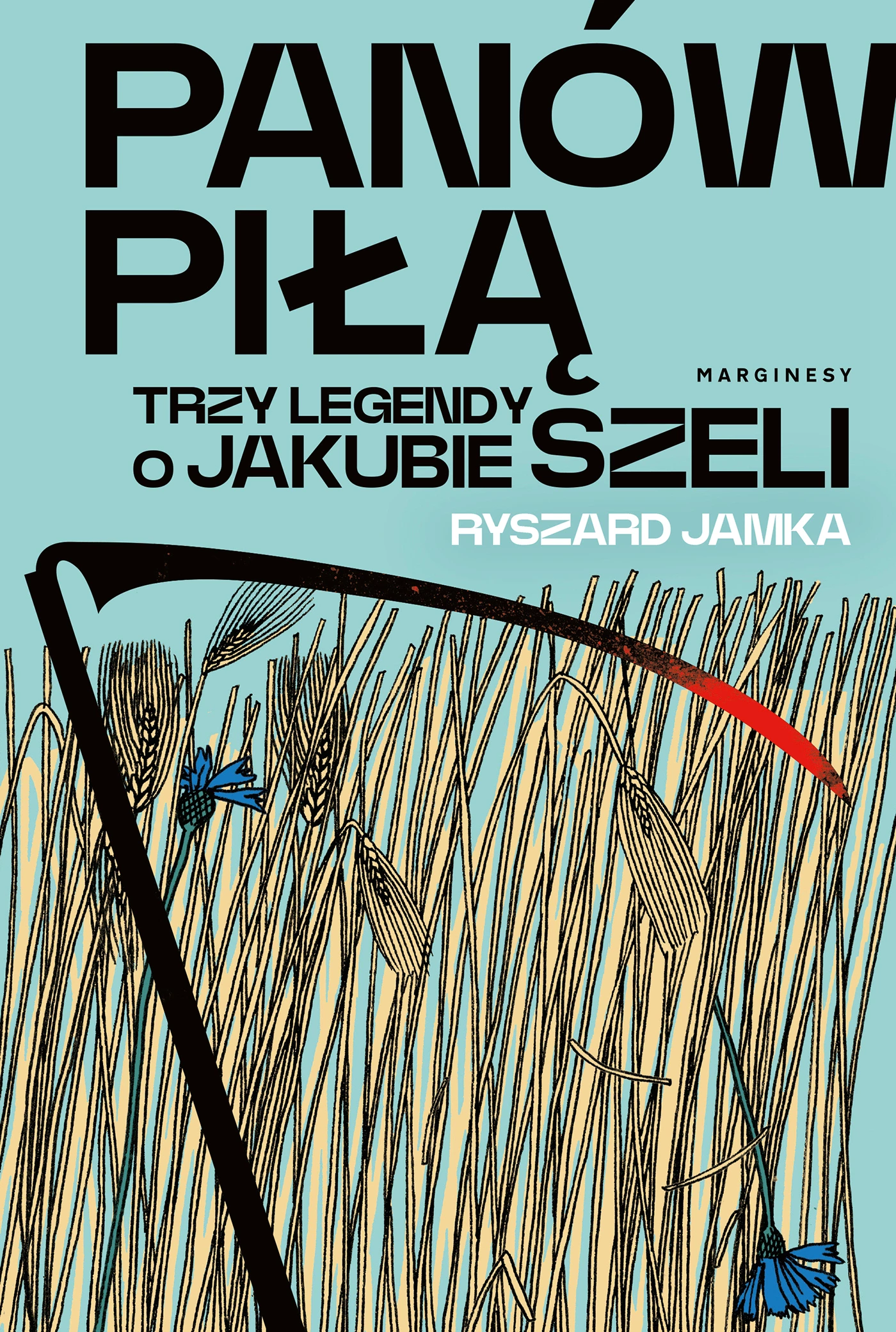 Panów piłą. Trzy legendy o Jakubie Szeli - Książki