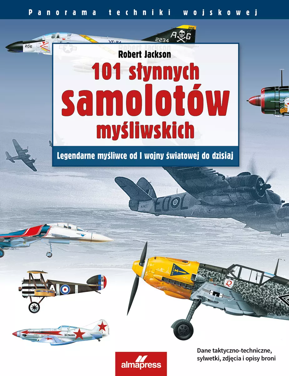 101 słynnych samolotów myśliwskich. Legendarne myśliwce od I wojny światowej do dzisiaj - Książki