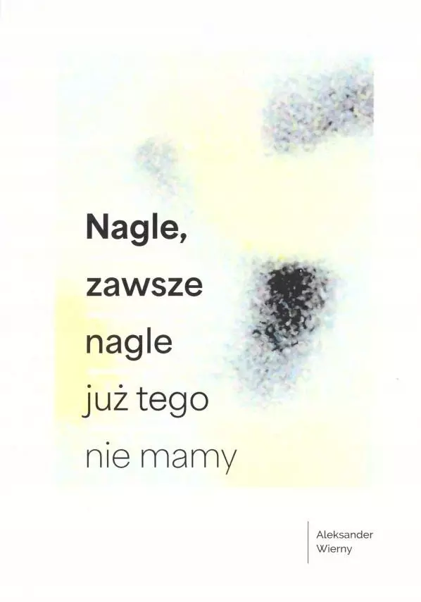 Nagle, zawsze nagle już tego nie mamy - Książki