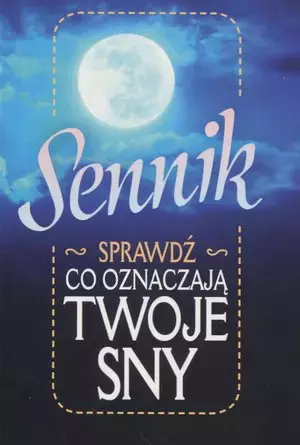 Sennik. Sprawdź co oznaczają twoje sny - Książki