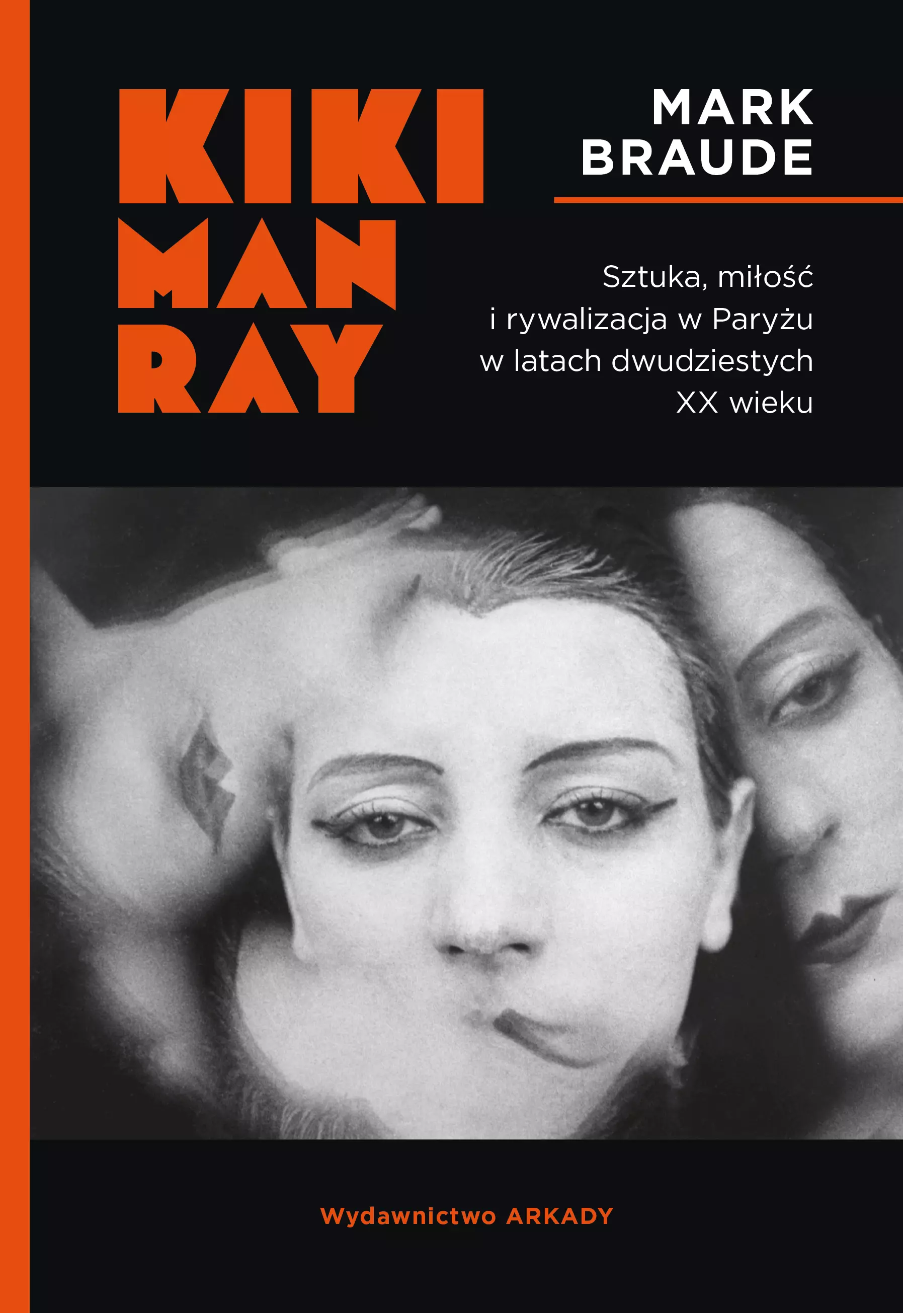Kiki Man Ray. Sztuka, miłość i rywalizacja w Paryżu w latach dwudziestych XX wieku. - Książki