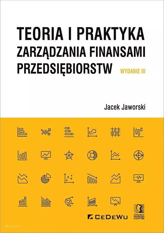 Teoria i praktyka zarządzania finansami przedsiębiorstw, wydanie 3 - Książki