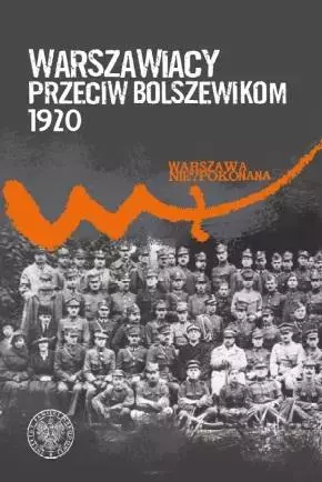 Warszawiacy przeciw bolszewikom 1920-2020 - Książki