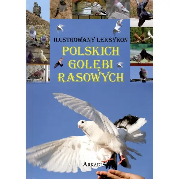 Ilustrowany leksykon polskich gołębi rasowych - Książki