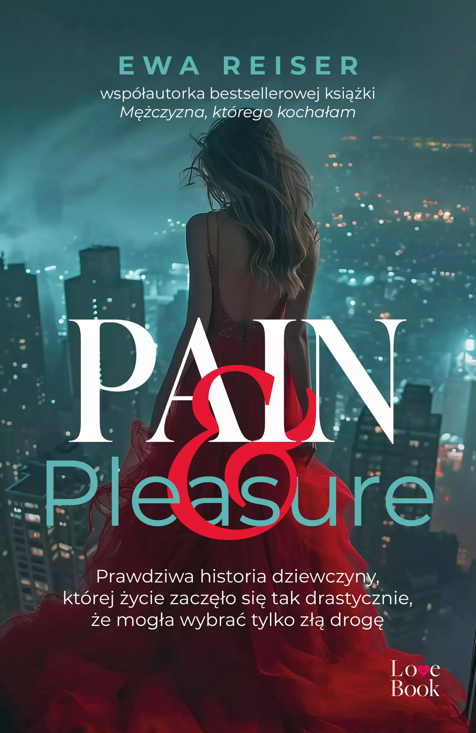 Pain&Pleasure. Prawdziwa historia dziewczyny, której życie zaczęło się tak drastycznie, że mogła wybrać tylko złą drogę - Książki