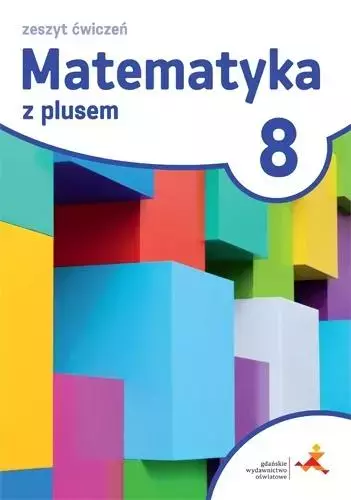 Matematyka z plusem. Zeszyt ćwiczeń do szkoły podstawowej. Klasa 8 - Książki