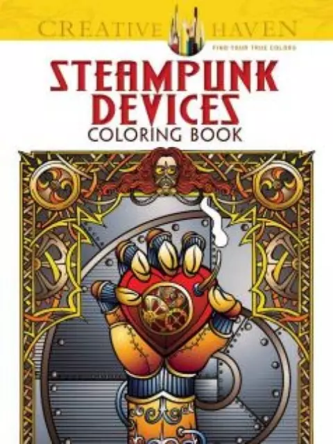 Creative Haven Steampunk Devices Coloring Book - Książki