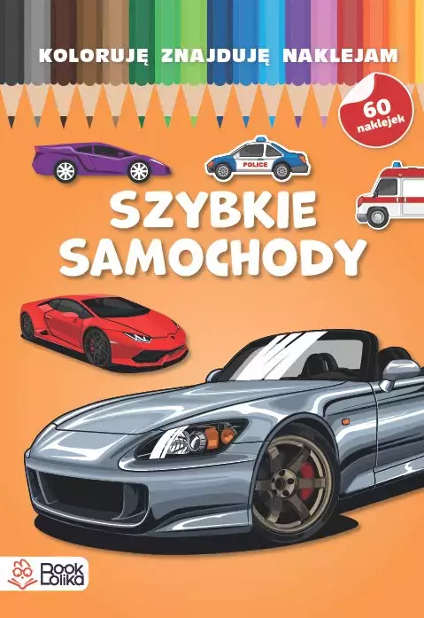 Koloruję, znajduję, naklejam. Szybkie samochody - Książki
