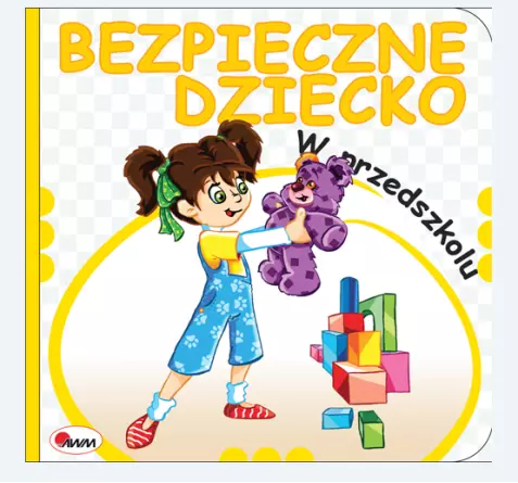 Bezpieczne dziecko. W przedszkolu - Książki