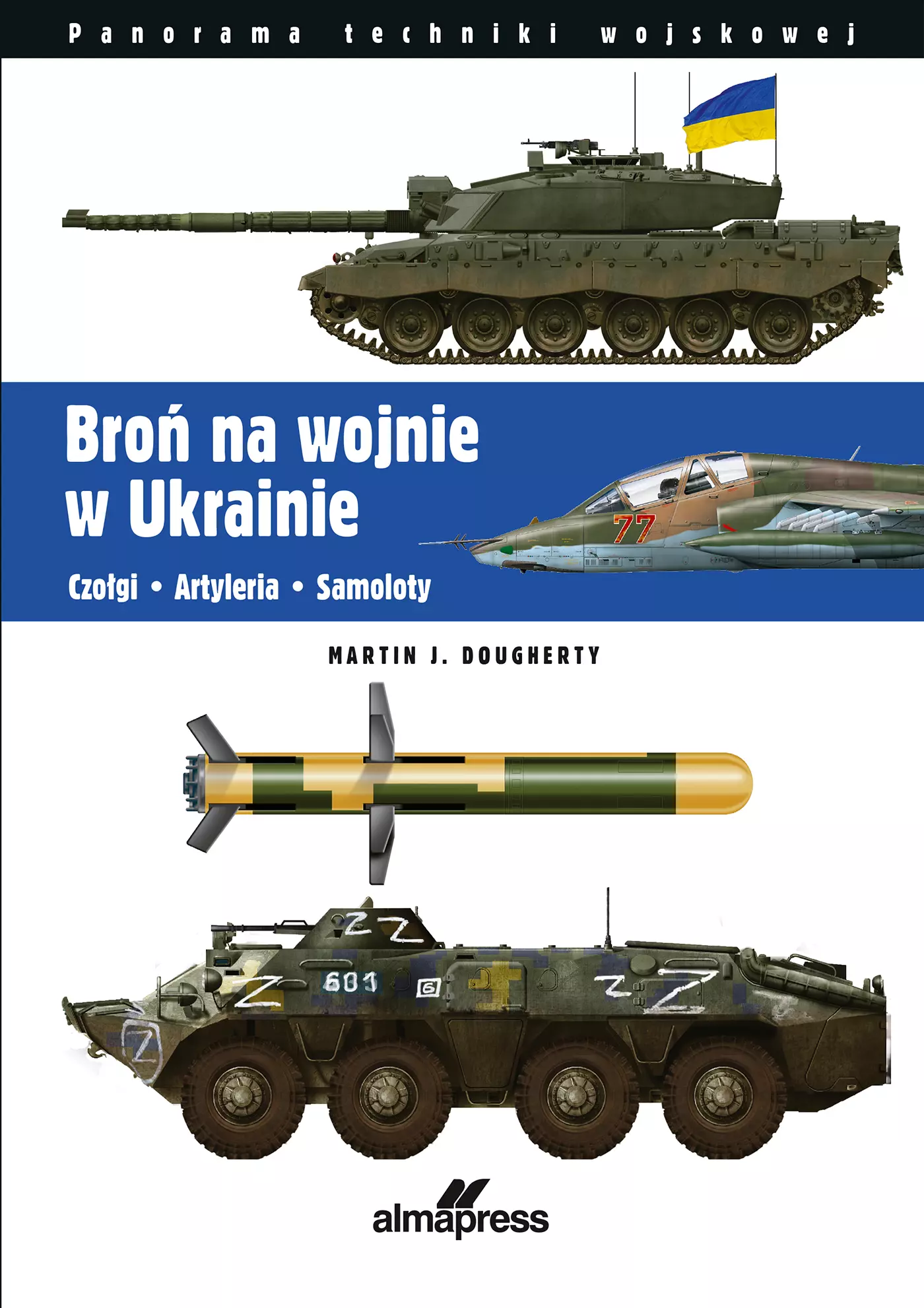 Broń na wojnie w Ukrainie. Czołgi • Artyleria • Samoloty - Książki