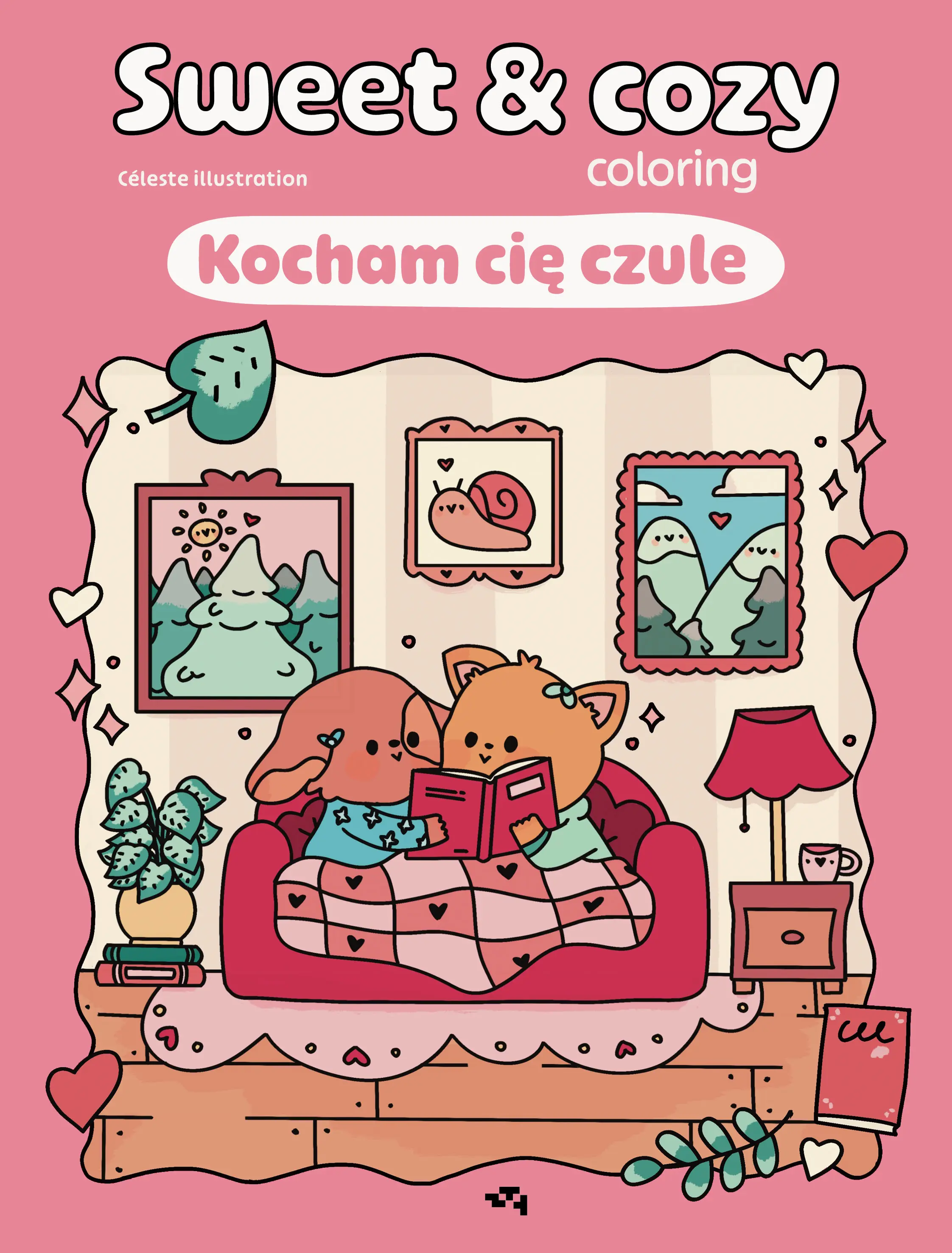 Kocham cię czule. Sweet & cozy coloring. Sweet & cozy coloring - Książki