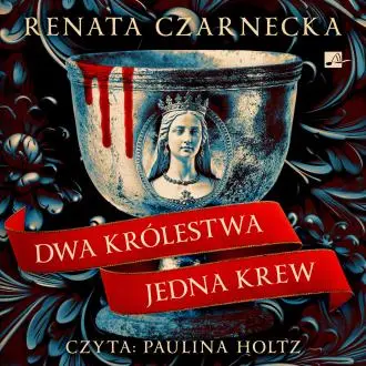 Dwa królestwa, jedna krew. Audiobook - Audiobooki