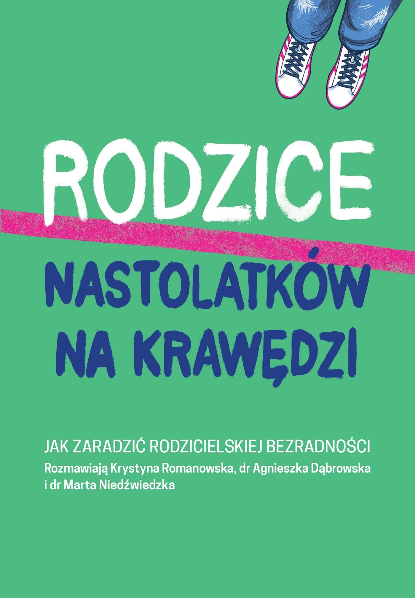 Rodzice nastolatków na krawędzi. Jak zaradzić rodzicielskiej bezradności - Książki