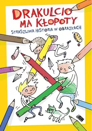 Drakulcio ma kłopoty. Straszliwa historia w obrazkach - Książki