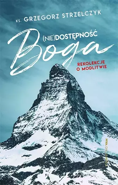 (Nie)dostępność Boga. Rekolekcje o modlitwie - Książki