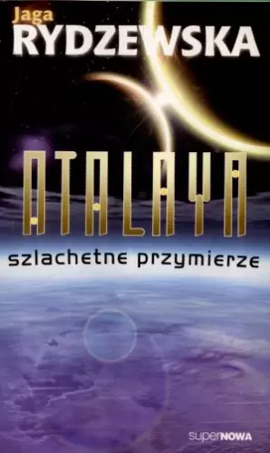 Atalaya. Tom 3. Szlachetne przymierze - Książki