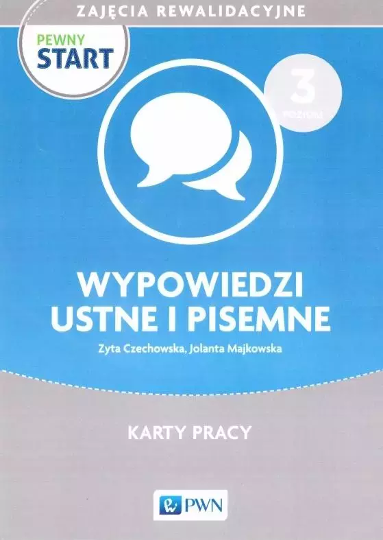 Pewny start. Zajęcia rewalidacyjne. Wypowiedzi ustne i pisemne. Karty pracy. Poziom 3 - Książki