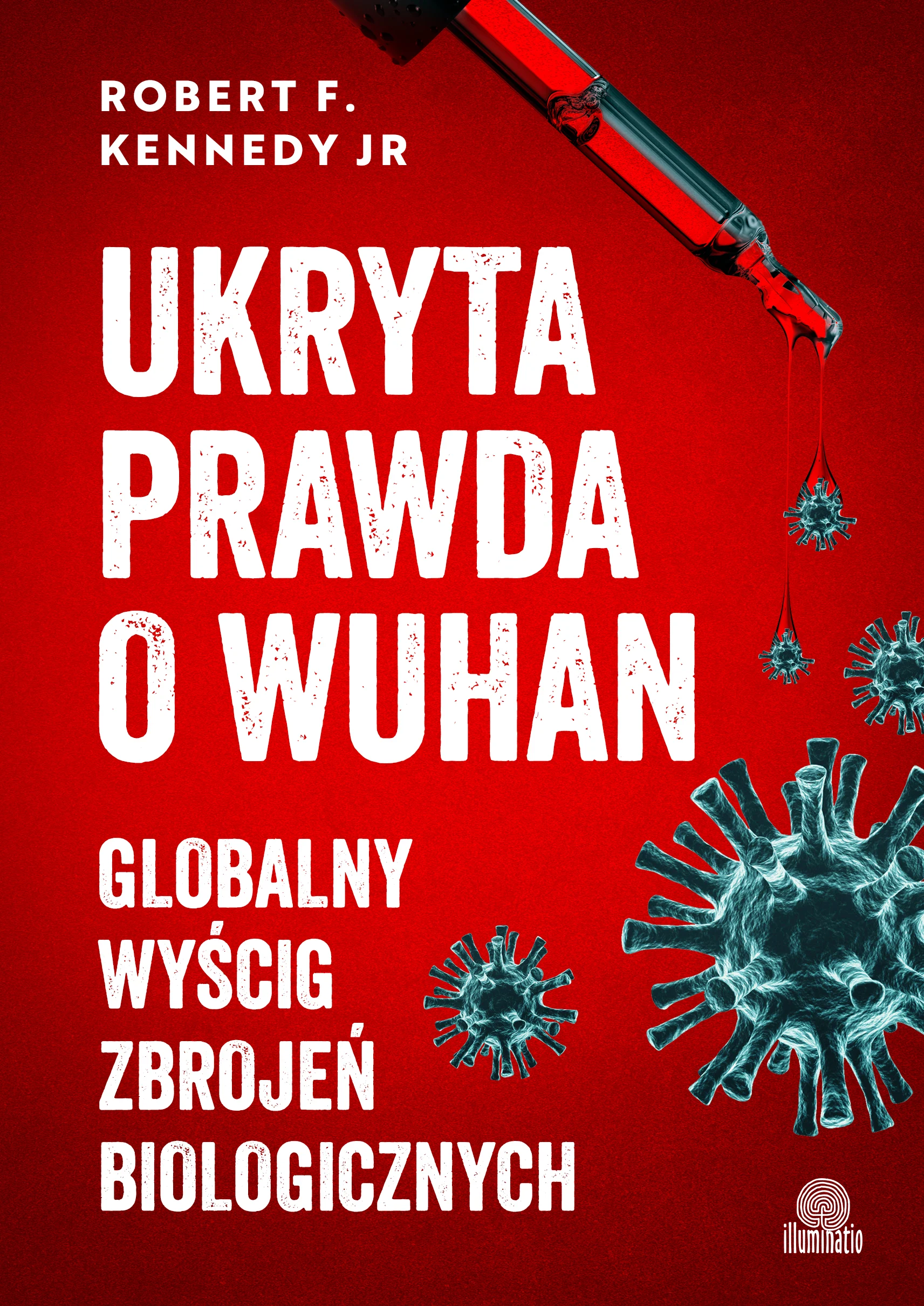 Ukryta prawda o Wuhan. Globalny wyścig zbrojeń biologicznych - Książki