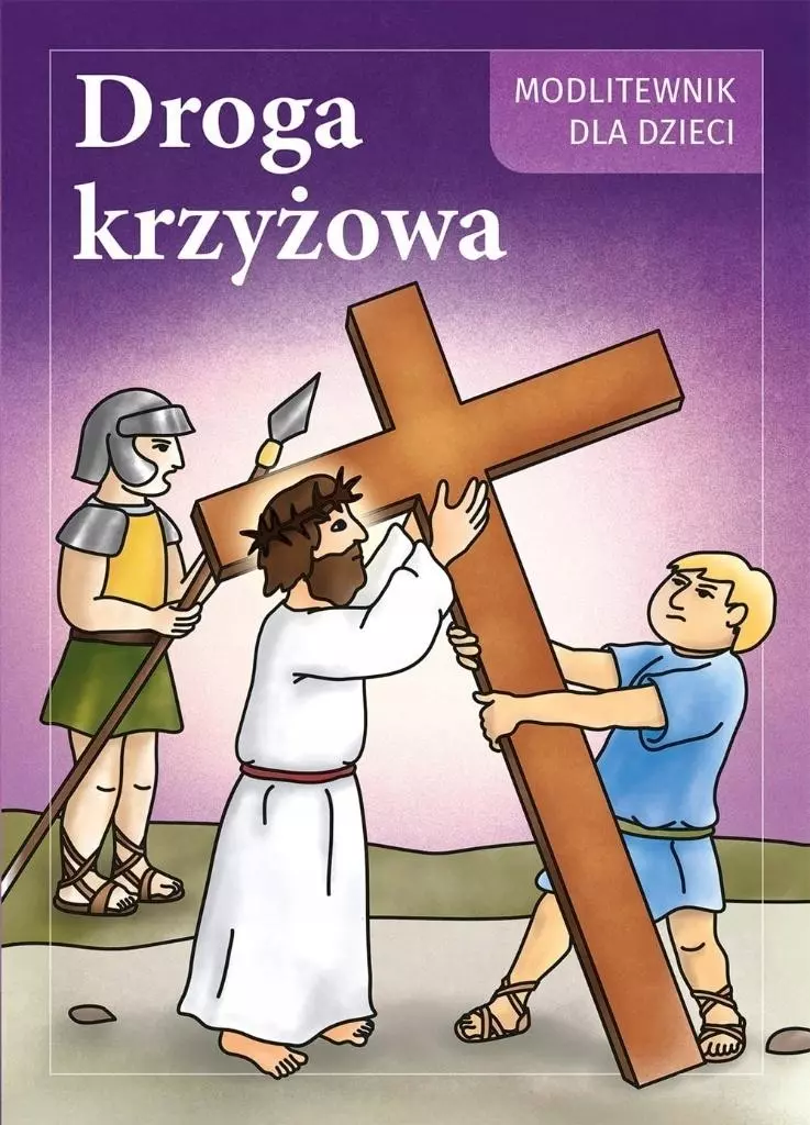 Droga Krzyżowa. Modlitewnik dla dzieci - Książki