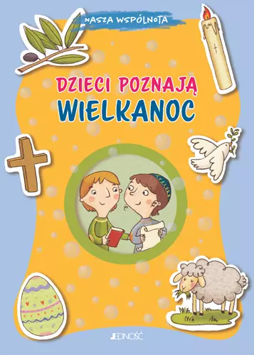 Nasza wspólnota. Dzieci poznają Wielkanoc - Książki