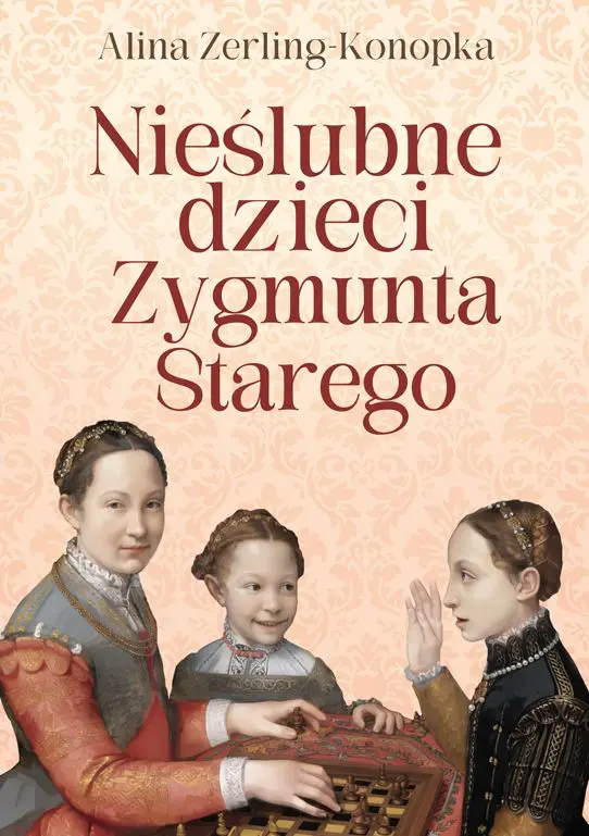 Nieślubne dzieci Zygmunta Starego - Książki