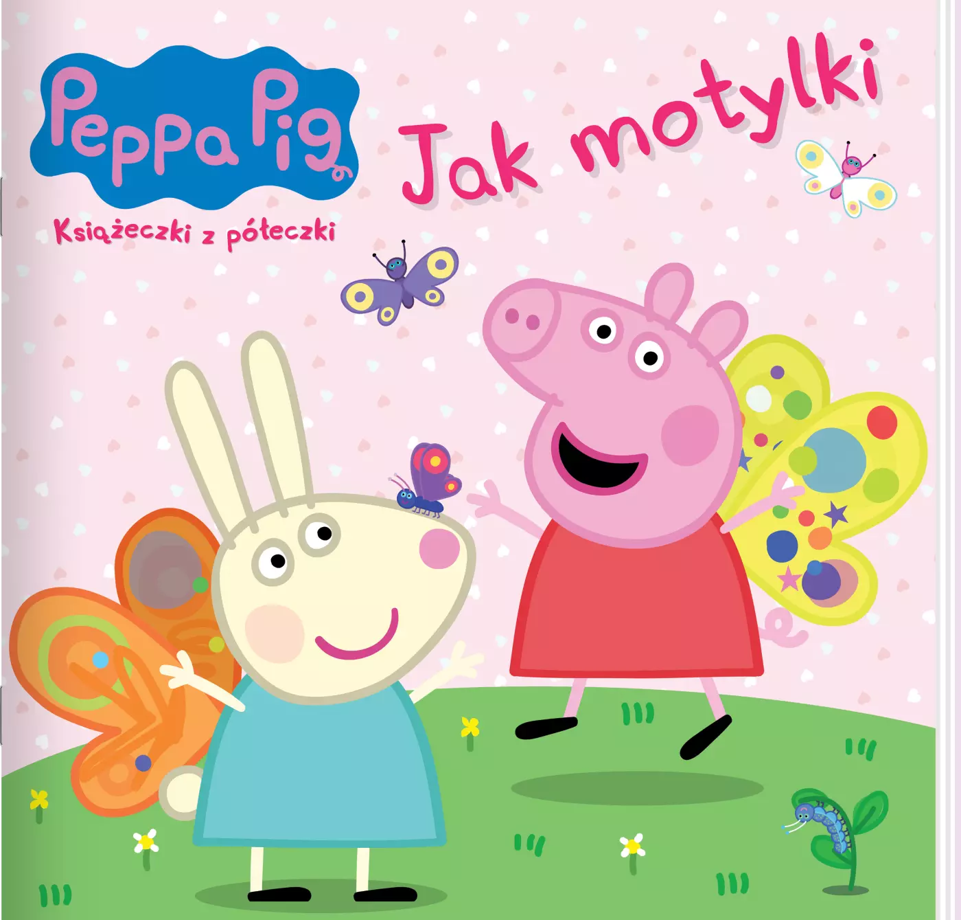 Peppa Pig. Ksiażeczki z półeczki 90. Jak motylki - Książki