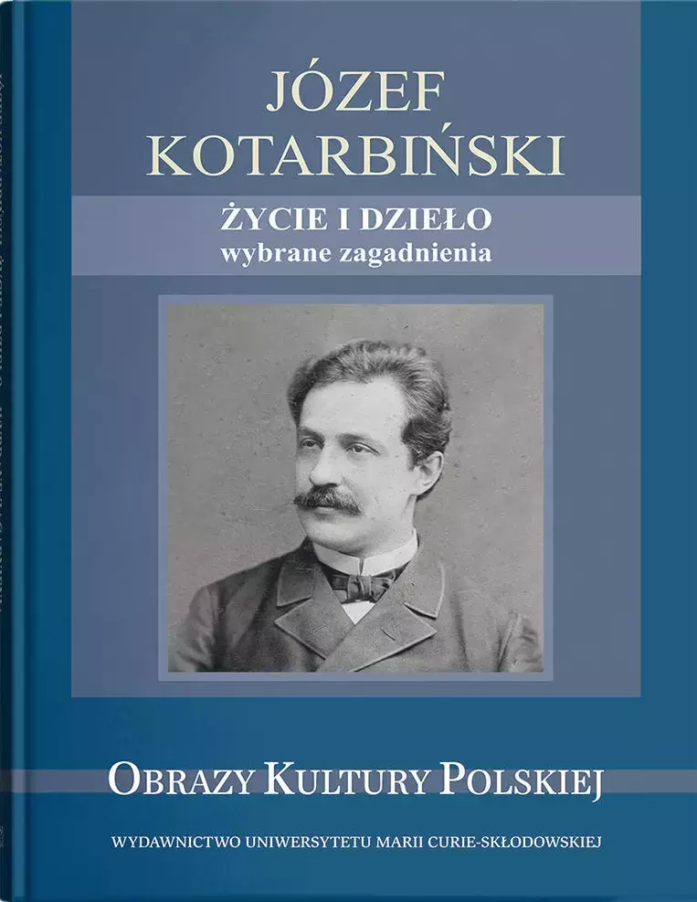 Józef Kotarbiński. Życie i dzieło. Wybrane zagadnienia - Książki