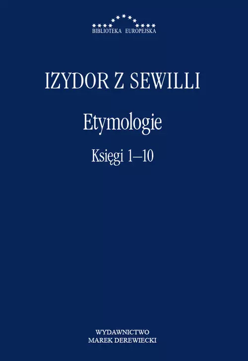 Etymologie. Księgi 1-10 - Książki