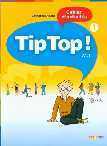 Tip Top 1. Język francuski. Poziom A1.1. Cahier d'activites - Książki