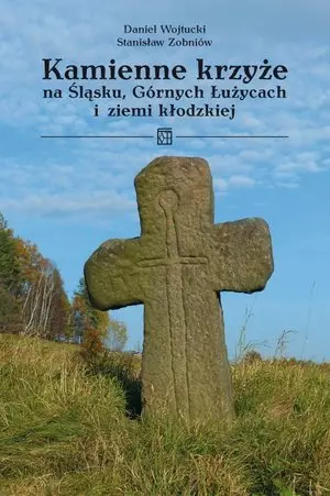 Kamienne krzyże na śląsku, Górnych Łużycach i ziemi kłodzkiej - Książki